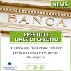 CONCESSIONE PRESTITI E LINEE DI CREDITO, LE NOVITA’