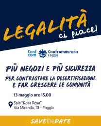 CONFCOMMERCIO FOGGIA ADERISCE ALL’UNDICESIMA EDIZIONE DI “LEGALITÀ, CI PIACE!”