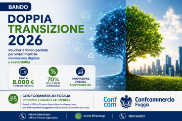 CAMERA DI COMMERCIO DI FOGGIA: CON IL BANDO DOPPIA TRANSIZIONE 2026 CONTRIBUTI FINO A 8MILA EURO PER LE IMPRESE
